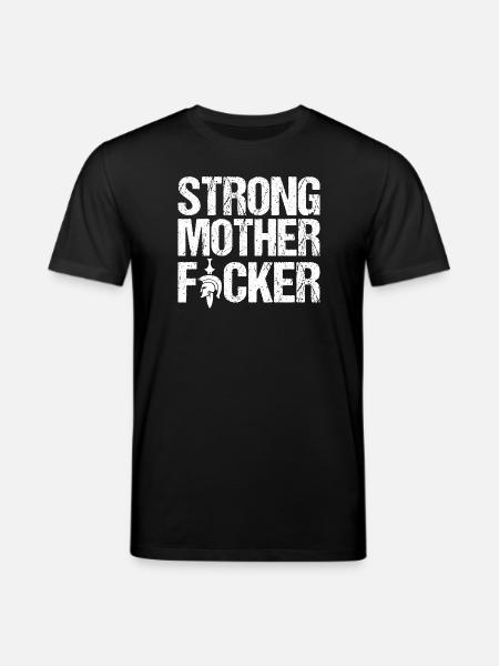 Strong mother F1cker - Stanley/Stella CREATOR Unisex Organic T-Shirt - black
