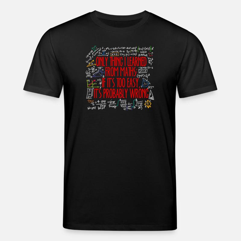 Math Math Algebra Calculating Funny Sayings - Stanley/Stella CREATOR Unisex Organic T-Shirt - black