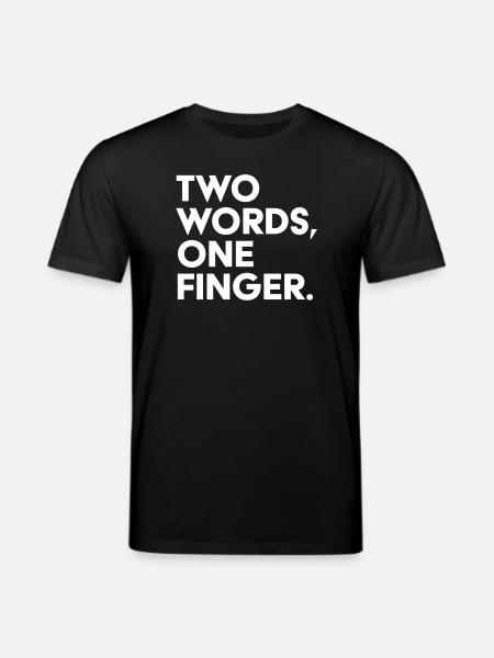 Two words one finger - Stanley/Stella CREATOR Unisex Organic T-Shirt - black
