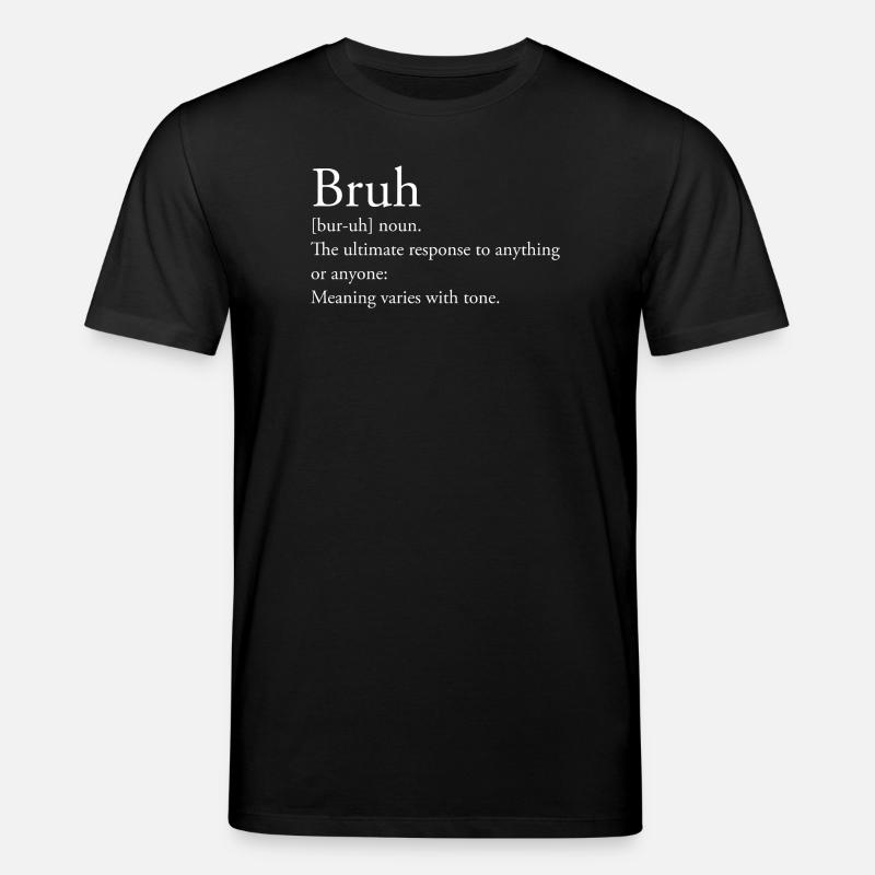 Définition de Bruh - T-shirt bio CREATOR Stanley/Stella Unisexe - noir