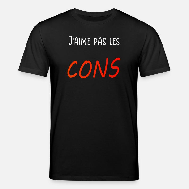 J’aime pas les cons - T-shirt bio CREATOR Stanley/Stella Unisexe - noir