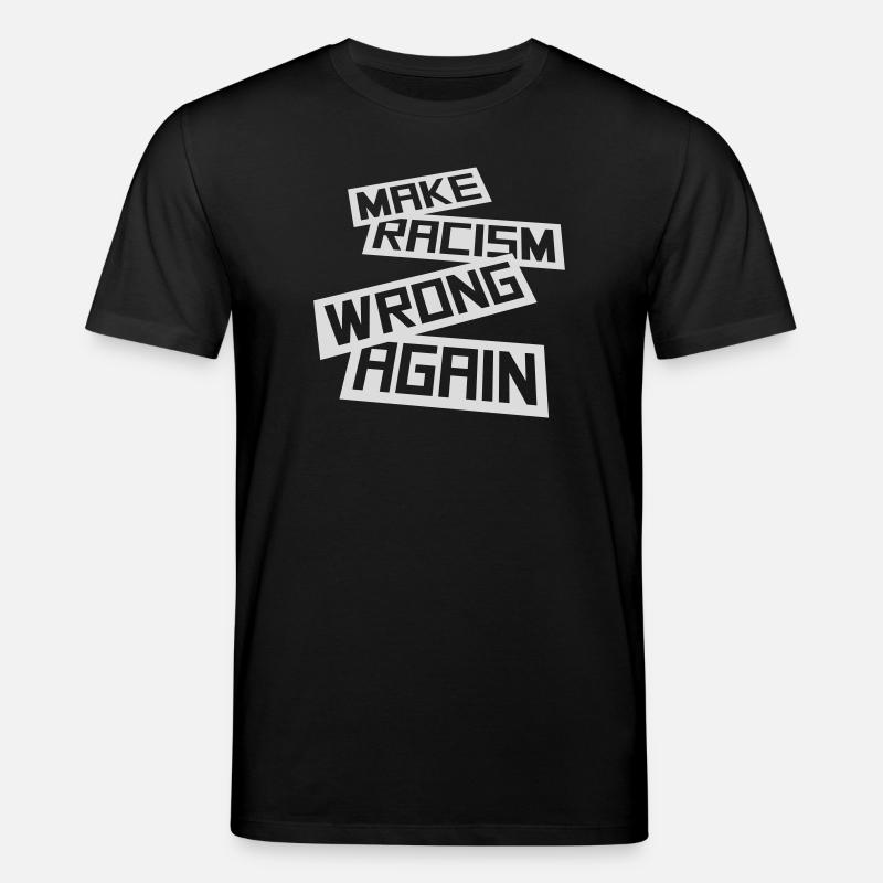 make racism wrong again - Stanley/Stella Unisex Bio-T-Shirt CREATOR  - Schwarz