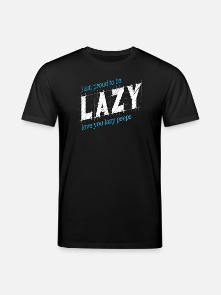 Proud to be lazy - Stanley/Stella CREATOR Unisex Organic T-Shirt - black
