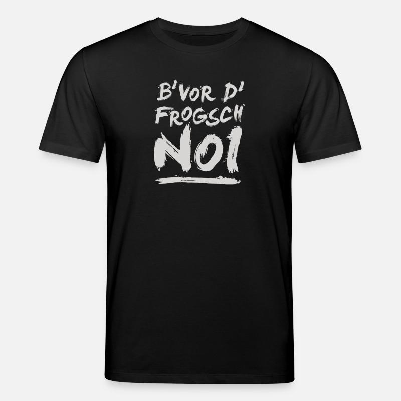 B' vor d' frogsch...noi! - Stanley/Stella Unisex Bio-T-Shirt CREATOR  - Schwarz