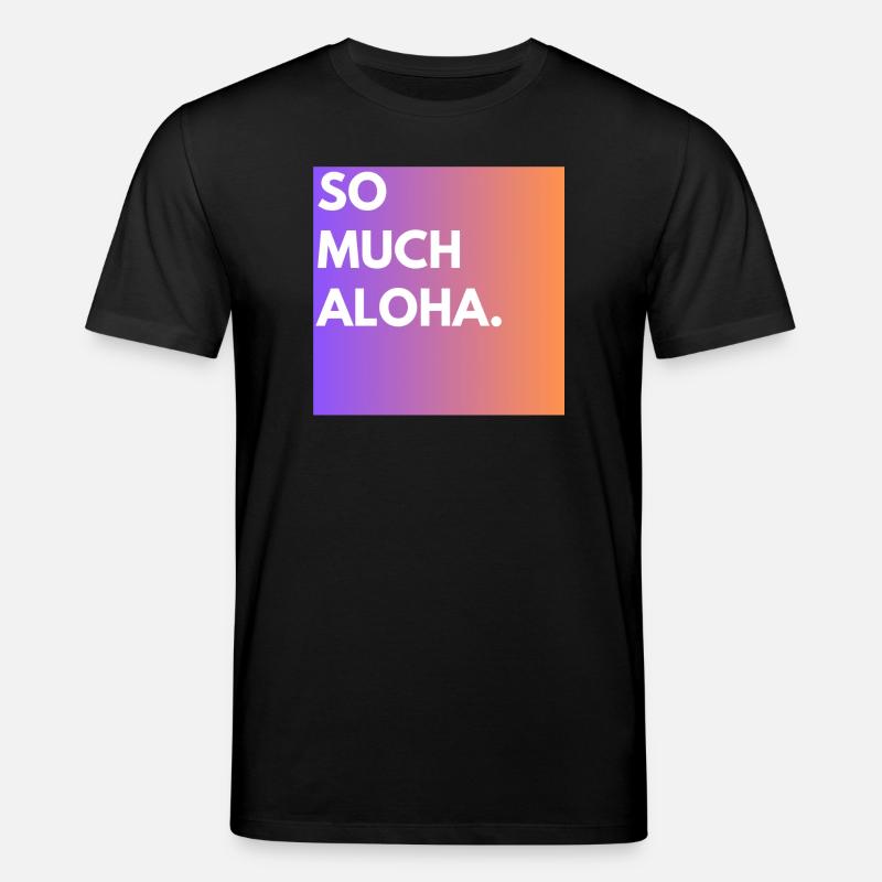 So Much Aloha - Stanley/Stella Unisex Bio-T-Shirt CREATOR  - Schwarz