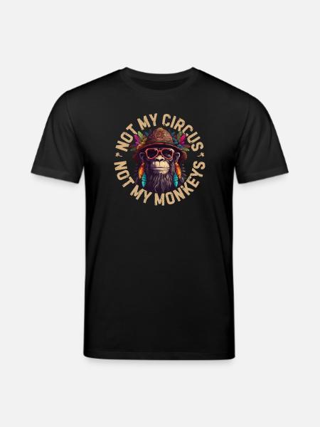 Not my circus, not my monkeys - Stanley/Stella CREATOR økologisk unisex-T-shirt - sort