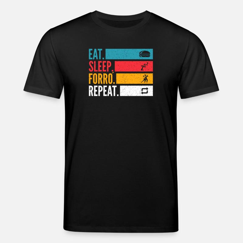 Eat Sleep Forró Repeat - Stanley/Stella Unisex Bio-T-Shirt CREATOR  - Schwarz