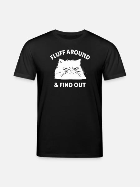Fluff Around & Find Out - Stanley/Stella CREATOR Unisex Organic T-Shirt - black