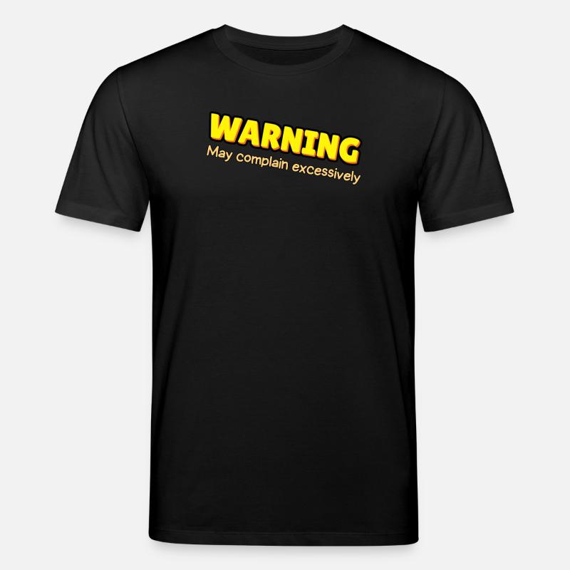 Warning: Excessive Complaining - Stanley/Stella CREATOR Unisex Organic T-Shirt - black