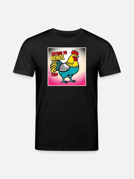 Chicken "Trying to hendl this" - Stanley/Stella CREATOR Unisex Organic T-Shirt - black
