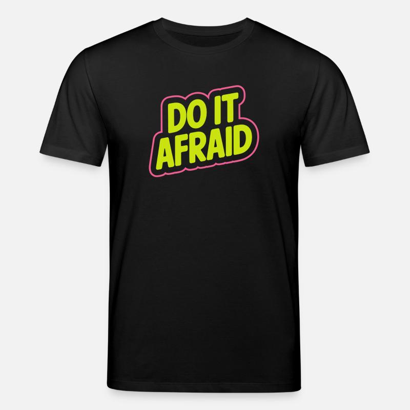 Do It Afraid Mut Weiterentwicklung Motivation - Stanley/Stella Unisex Bio-T-Shirt CREATOR  - Schwarz
