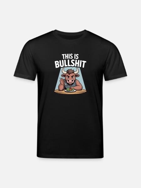 This Is Bullshit Salad Edition - Stanley/Stella CREATOR Unisex Organic T-Shirt - black