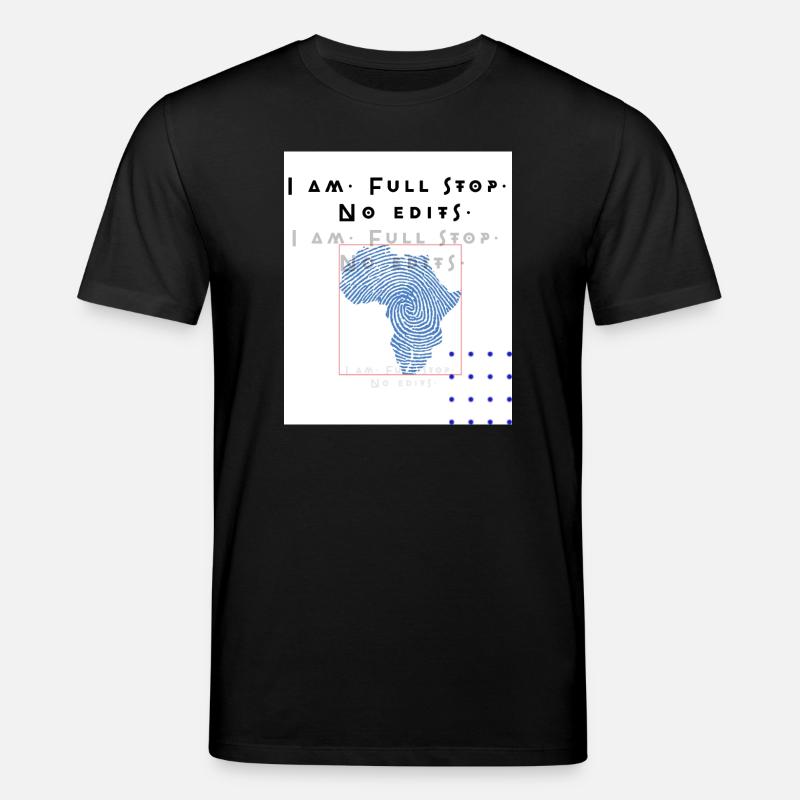 I am.Full stop.No edits - Stanley/Stella Unisex Bio-T-Shirt CREATOR  - Schwarz