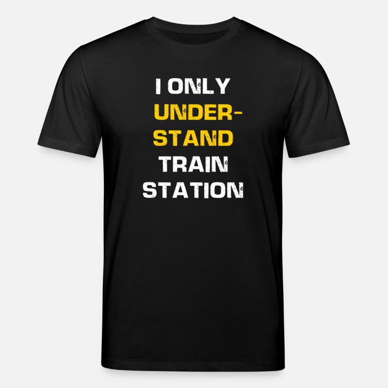 I only understand train station - Stanley/Stella Unisex Bio-T-Shirt CREATOR  - Schwarz