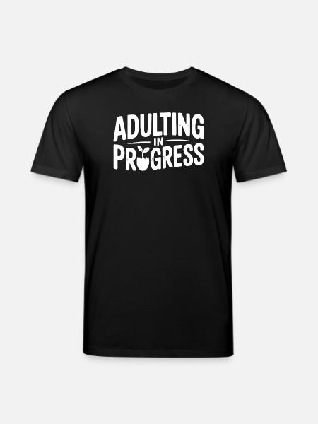 Adulting in Progress - Stanley/Stella CREATOR Unisex Organic T-Shirt - black