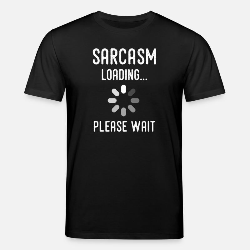 sarcasm loading, please wait - Stanley/Stella CREATOR Unisex Organic T-Shirt - black