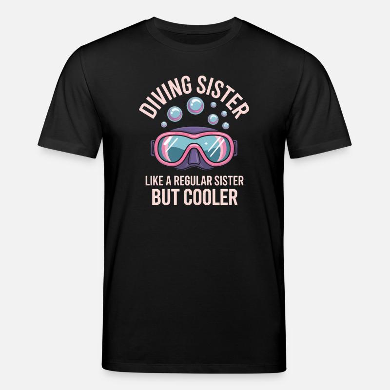Tauchen Spruch Schwester Lustiges Tauchen Geschenk - Stanley/Stella Unisex Bio-T-Shirt CREATOR  - Schwarz
