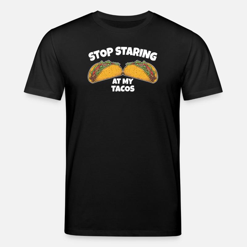 Arrête de regarder mes tacos - T-shirt bio CREATOR Stanley/Stella Unisexe - noir