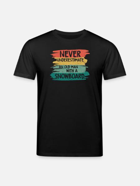 Never underestimate old snowboarder - Stanley/Stella Unisex Bio-T-Shirt CREATOR - Schwarz
