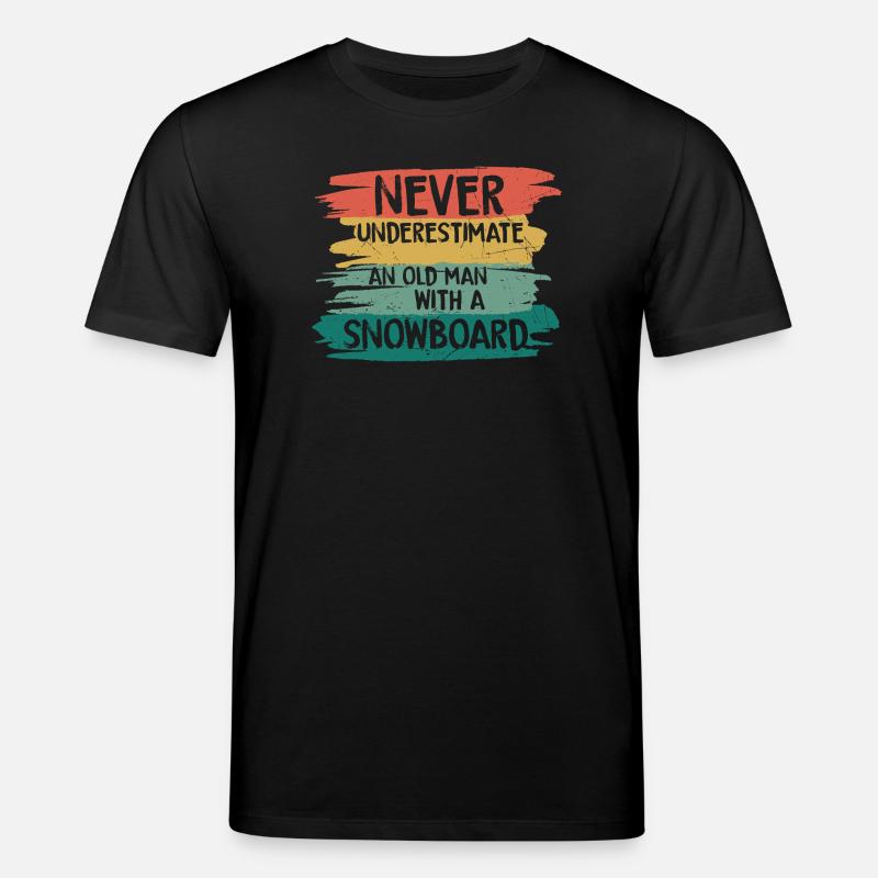 Never underestimate old snowboarder - Stanley/Stella Unisex Bio-T-Shirt CREATOR  - Schwarz