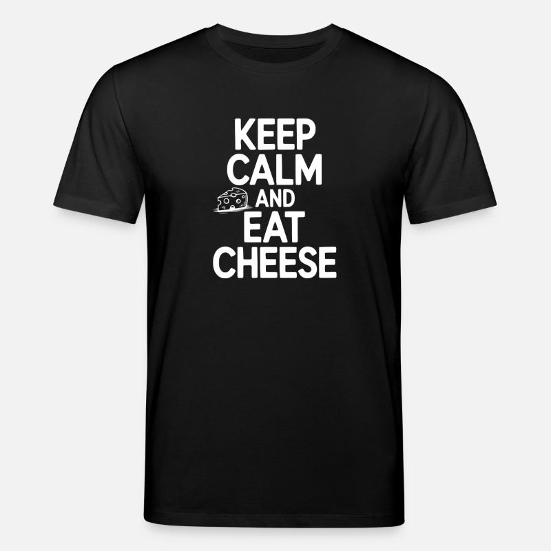 Keep Calm and Eat Cheese - Stanley/Stella CREATOR Unisex Organic T-Shirt - black