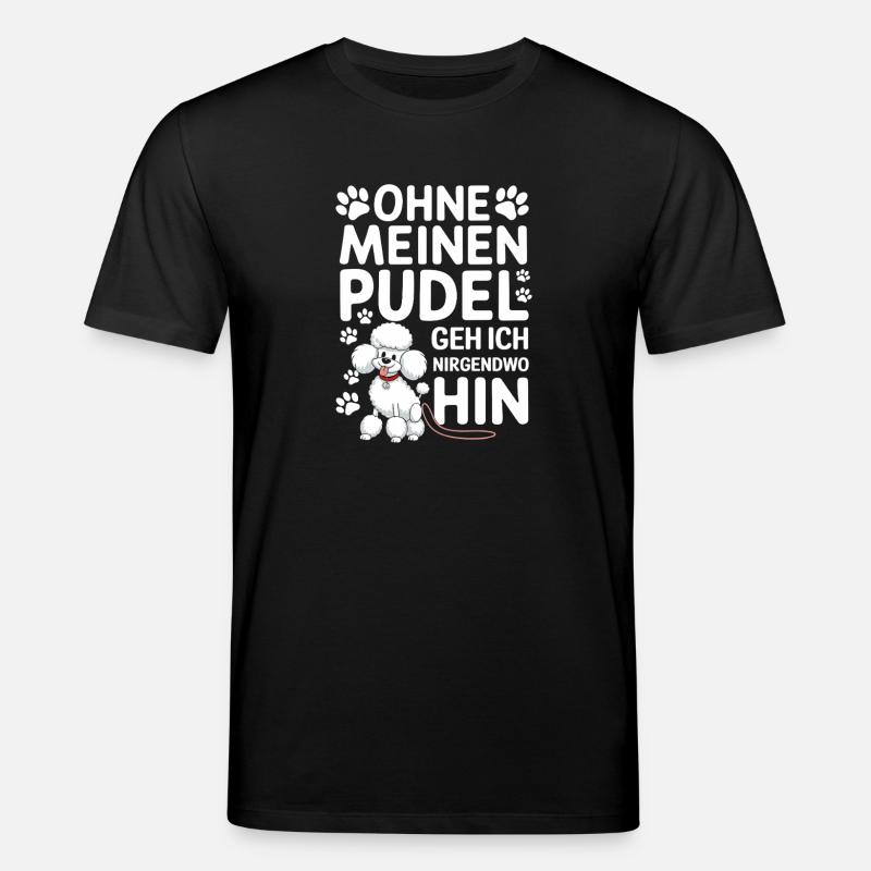 Without my poodle I'm going - Stanley/Stella CREATOR Unisex Organic T-Shirt - black