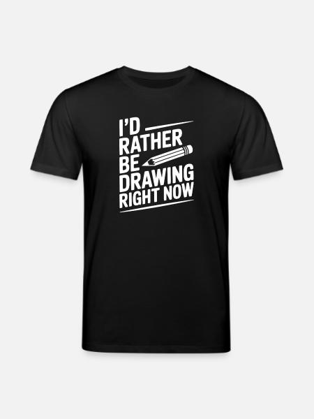 I’d Rather Be Drawing Right Now - Stanley/Stella CREATOR Unisex Organic T-Shirt - black
