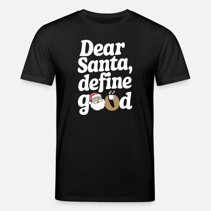 Dear Santa Define Good - Stanley/Stella CREATOR Unisex Organic T-Shirt - black