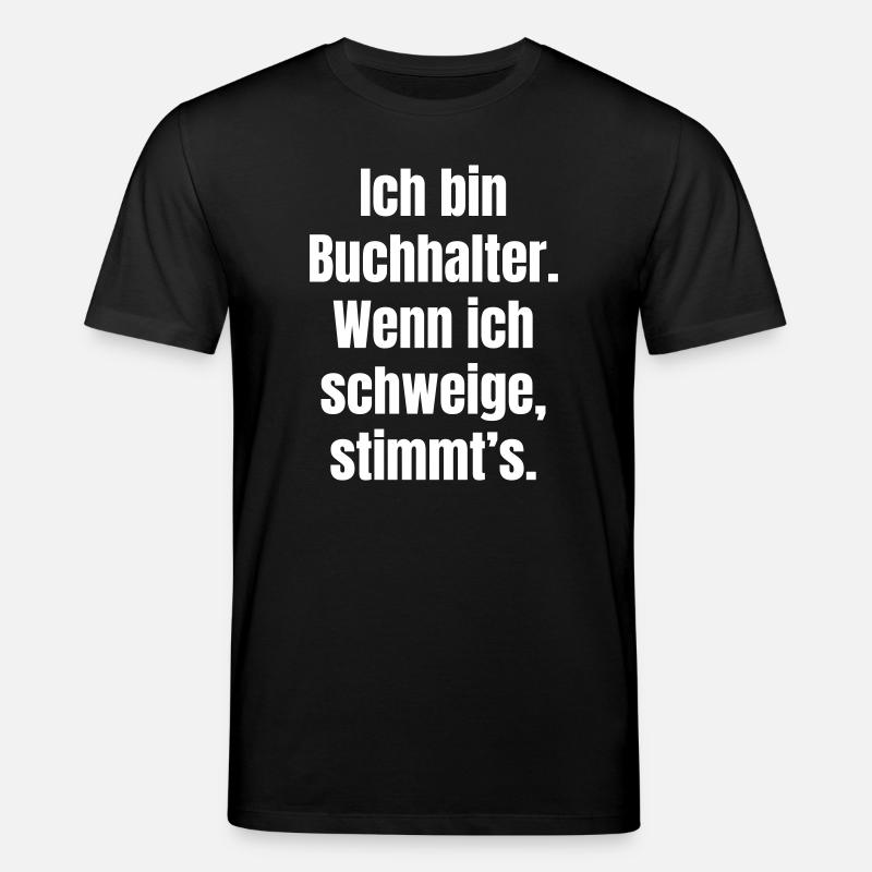 Ich bin Buchhalter Spruch Shirt - Stanley/Stella Unisex Bio-T-Shirt CREATOR  - Schwarz