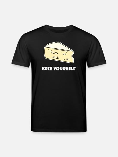 Humor brie cheese - Stanley/Stella CREATOR Unisex Organic T-Shirt - black