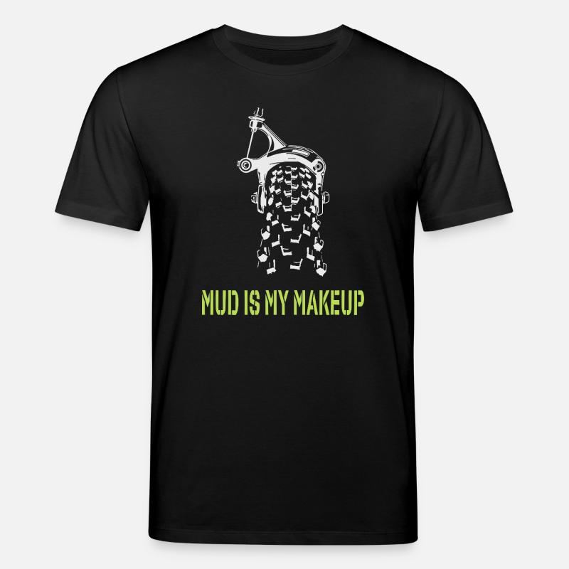 Mud is my Makeup - Stanley/Stella CREATOR Unisex Organic T-Shirt - black
