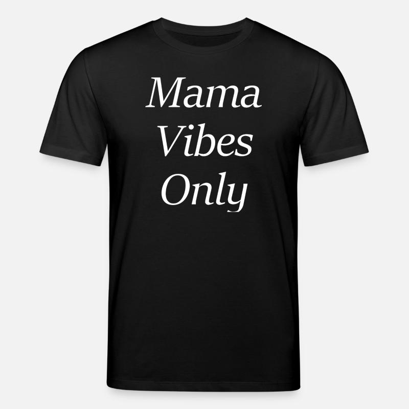 Mama Vibes Only - Stanley/Stella Unisex Bio-T-Shirt CREATOR  - Schwarz