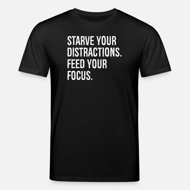Affamez vos distractions, nourrissez votre concentration - T-shirt bio CREATOR Stanley/Stella Unisexe - noir