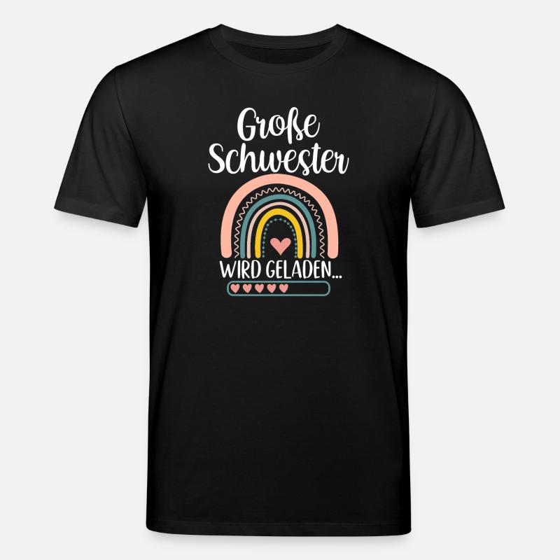 Große Schwester Wird Geladen Rainbow - Stanley/Stella Unisex Bio-T-Shirt CREATOR - Schwarz