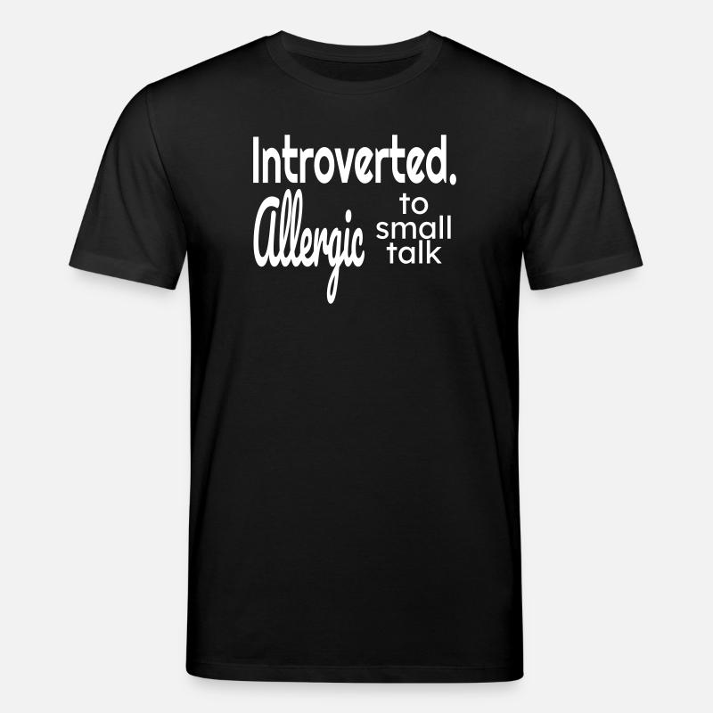 Introverted allergic to small talk - Stanley/Stella CREATOR Unisex Organic T-Shirt - black