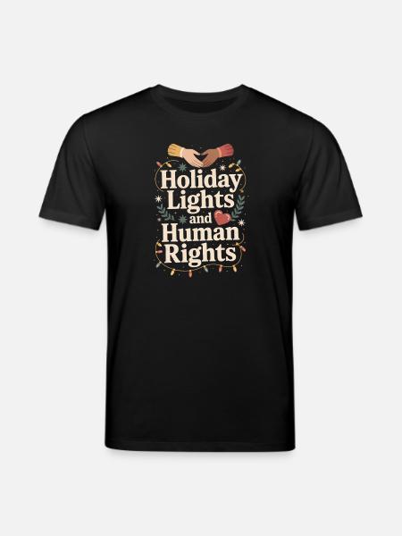 Holiday Lights and Human Rights - Stanley/Stella CREATOR Unisex Organic T-Shirt - black
