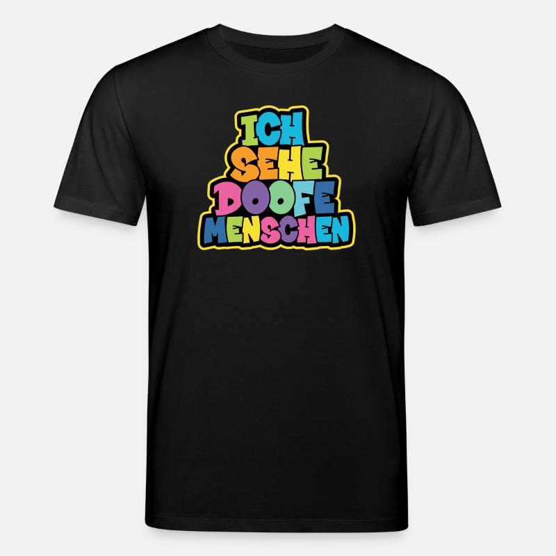Ich sehe Doofe Menschen - Stanley/Stella Unisex Bio-T-Shirt CREATOR  - Schwarz