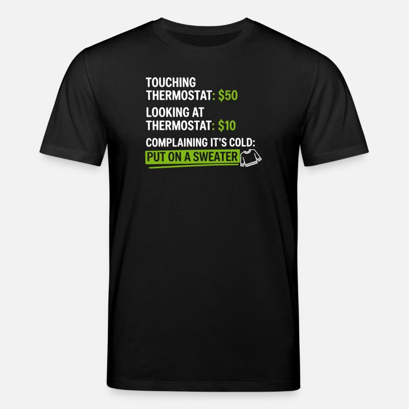 Thermostat-Humor: Zieh einen Pullover an - Stanley/Stella Unisex Bio-T-Shirt CREATOR  - Schwarz