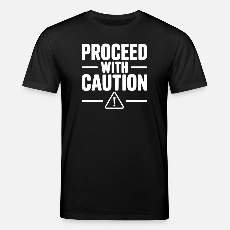 Proceed with Caution - Stanley/Stella CREATOR Unisex Organic T-Shirt - black