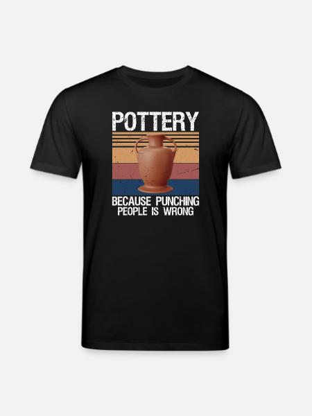 Pottery Because Punching People Is Wrong - Stanley/Stella CREATOR Unisex Organic T-Shirt - black