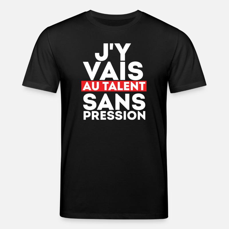 J'Y Vais AU Talent sans Pression - T-shirt bio CREATOR Stanley/Stella Unisexe - noir