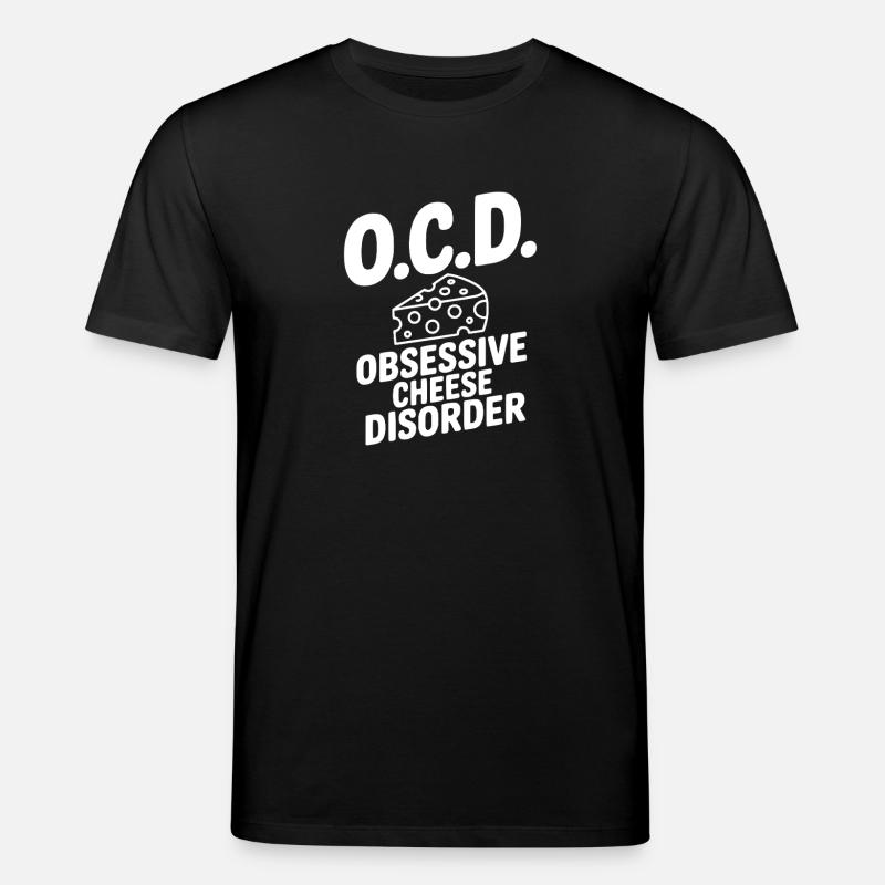 O.C.D. Obsessive Cheese Disorder - Stanley/Stella CREATOR Unisex Organic T-Shirt - black