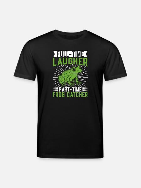 Frog Catcher Full-Time Laugher Frog - Stanley/Stella CREATOR Unisex Organic T-Shirt - black