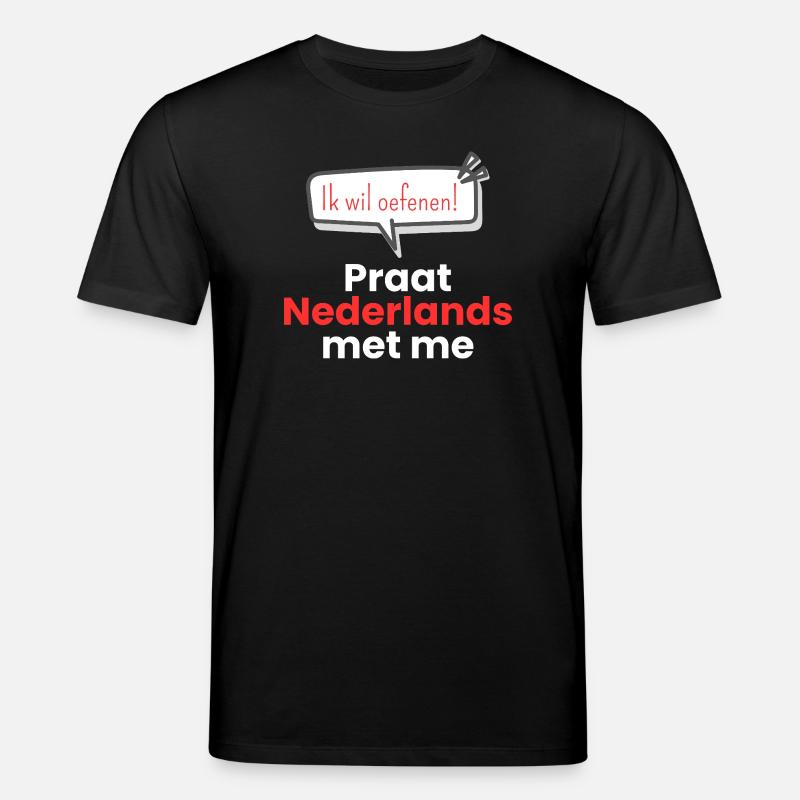 Sprich Niederländisch mit mir - Stanley/Stella Unisex Bio-T-Shirt CREATOR  - Schwarz