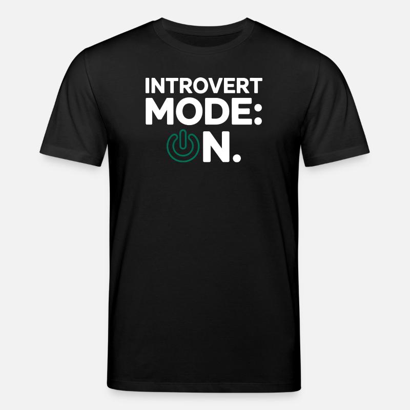 Introvert Mode ON – Funny Saying - Stanley/Stella CREATOR Unisex Organic T-Shirt - black