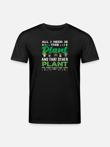 Everything I need Plant lover - Stanley/Stella CREATOR Unisex Organic T-Shirt - black