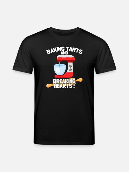 Baking Tarts And Breaking Hearts - Stanley/Stella CREATOR Unisex Organic T-Shirt - black