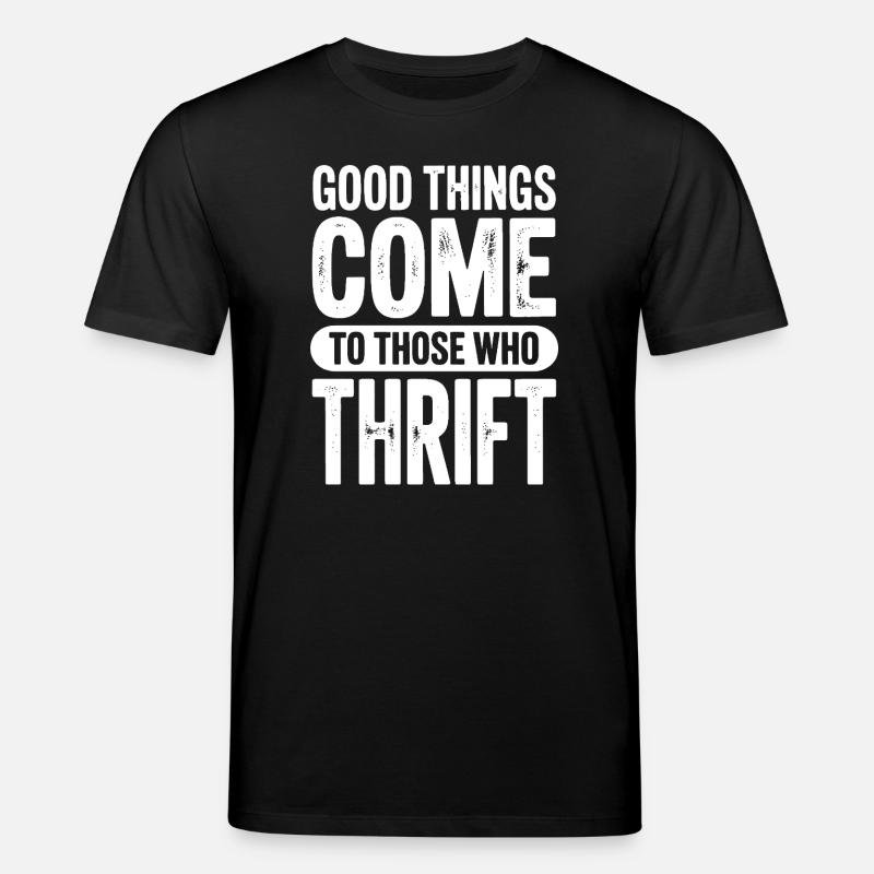 Good Things Come Thrift Tee - Stanley/Stella CREATOR Unisex Organic T-Shirt - black
