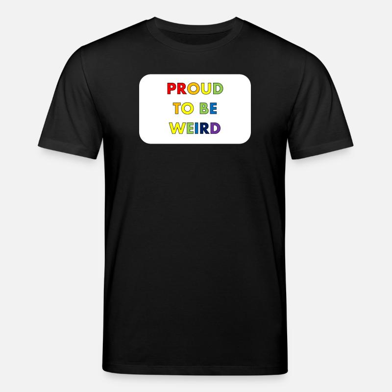 Proud to Be Weird - Stanley/Stella Unisex Bio-T-Shirt CREATOR - Schwarz