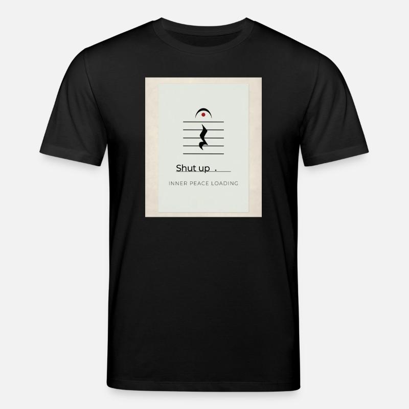 Shut up – Inner Peace Loading Design - Stanley/Stella CREATOR Unisex Organic T-Shirt - black
